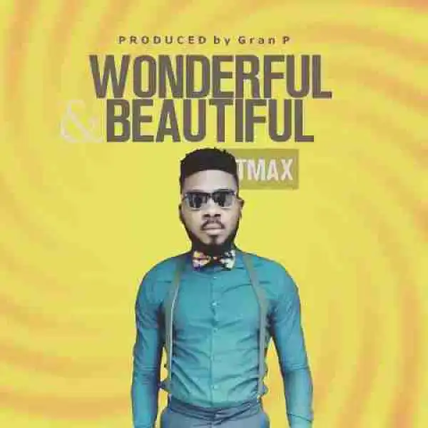 Tmax - Wonderful & Beautiful